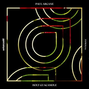Paul Arcane — Holy Guacamole (Extended Mix)