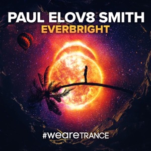 Paul Elov8 Smith — Everbright (Extended Mix)