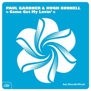 Paul Gardner & Hugh Gunnell feat. Marcella Woods — Come Get My Lovin - 0:00