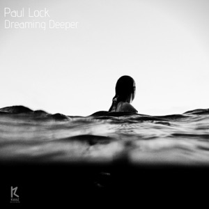 Paul Lock — Dreaming Deeper