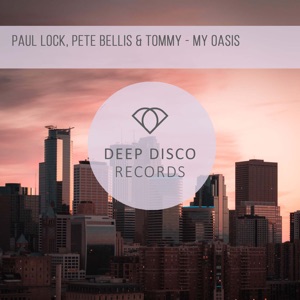 Paul Lock & Pete Bellis & Tommy — My Oasis