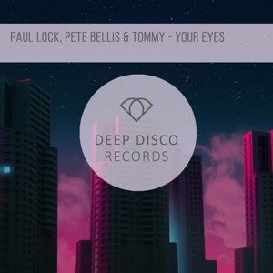 Paul Lock & Pete Bellis & Tommy — Your Eyes