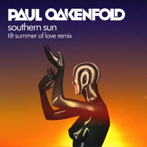 Paul Oakenfold ft. Carla Werner — Southern Sun (Tilt Summer Of Love Remix)