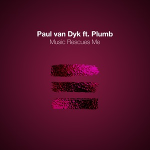 Paul Van Dyk feat PLUMB — Music Rescues Me