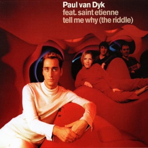Paul van Dyk feat. Saint Etienne — Tell Me Why (The Riddle) (Radio Mix)