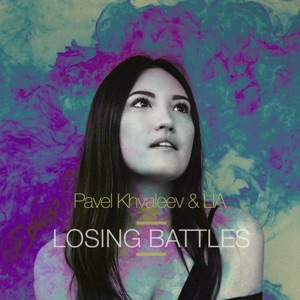Pavel Khvaleev & LIA — Losing Battles (Anton Ishutin Remix)