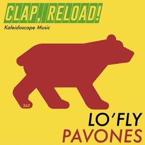 LO'FLY, PAVONES — Clap, Reload!
