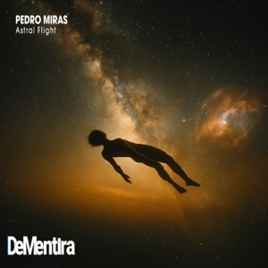 Pedro Miras — Astral Flight (Original Mix)