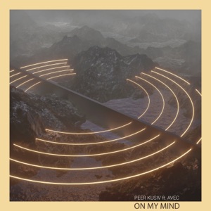 Peer Kusiv feat. AVEC — On My Mind