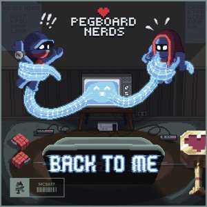 Pegboard Nerds — Back To Me