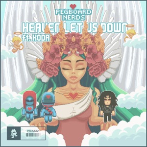 PEGBOARD NERDS/KODA — Heaven Let Us Down