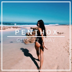 Penthox — Give It Away