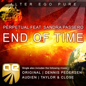 Perpetual ft. Sandra Passero — End Of Time (Dennis Pedersen Remix)