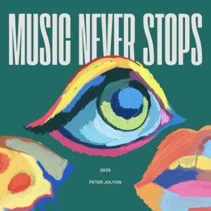 PETER JOLYON — Music Never Stops