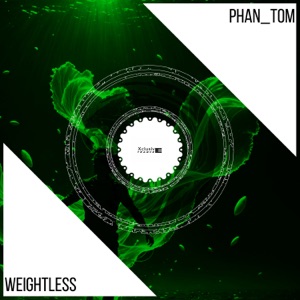 Phan_Tom — Weightless (Original Mix)