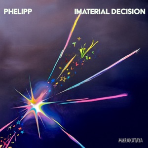 Phelipp — Imaterial Decision (Original Mix)