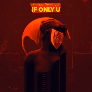 PHILIPP & SEMINGO — IF ONLY YOU