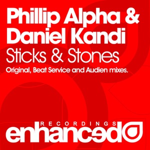 Phillip Alpha & Daniel Kandi — Sticks & Stones (Beat Service Remix)