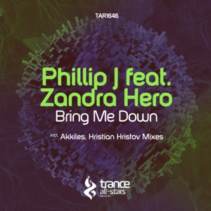 Phillip J Ft. Zandra Hero — Bring Me Down
