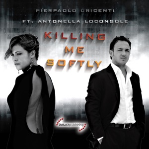 Pierpaolo Cricenti & Antonella Loconsole — Killing Me Softly