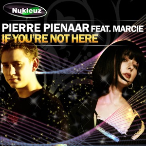 Pierre Pienaar Feat Marcie — If Youre Not Here _Melodia Radio Edit