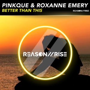 Pinkque & Roxanne Emery — Better Than This (Extended Mix)
