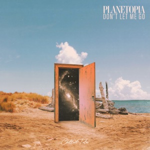 Planetopia — Don't Let Me Go