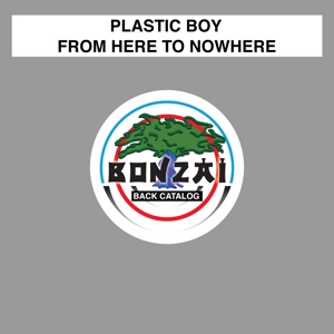 Plastic Boy — From Here To Nowhere Sonic Cell Remix