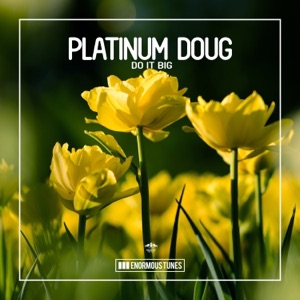 Platinum Doug — Do It Big