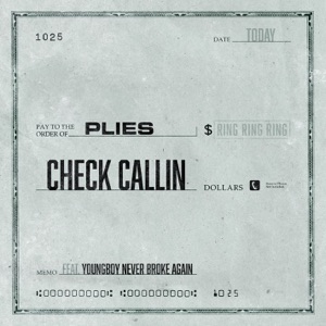 PLIES/YOUNGBOY NEVER BROKE AGAIN — Check Callin