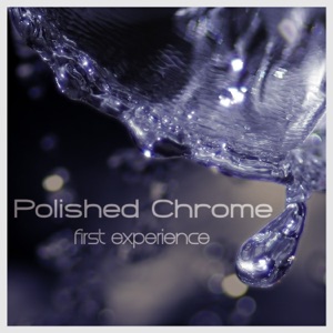 Polished Chrome — Just Chillin (Original Mix)