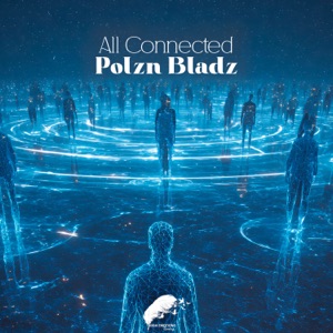 Polzn Bladz — All Connected (Extended Mix)