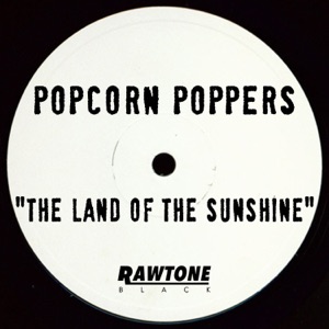 POPCORN POPPERS — The Land Of The Sunshine