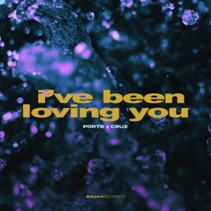 PORTE & CruZ — I've Been Loving You