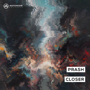 Prash — Closer (Extended Mix)