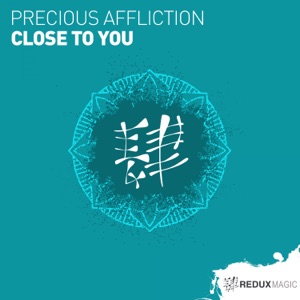 Precious Affliction — Close To You (Original Mix)