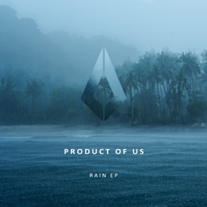 Product Of Us — Rain