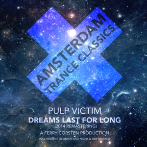 Pulp Victim — Dreams Last For Long (But Not If You Wake Up Mix - Remastering 2014)