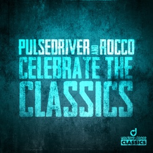 PULSEDRIVER/ROCCO — Celebrate The Classics