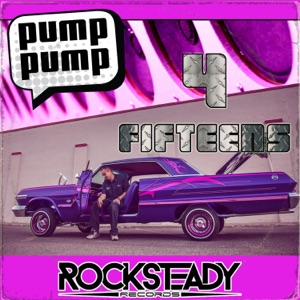 PUMP PUMP — 4 Fifteens