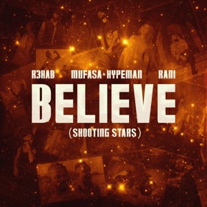 R3hab feat. Mufasa & Rani — Believe (Shooting Stars)