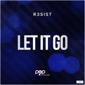 R3SIST — Let It Go - 0:00