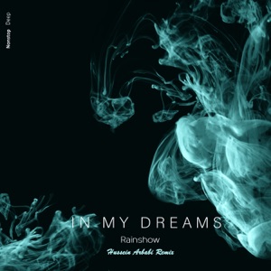 Rainshow — In My Dreams (Hussein Arbabi Remix)