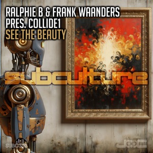 Ralphie B & Frank Waanders & Collide1 — See The Beauty (Extended Mix)