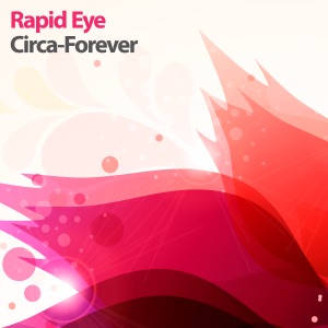 Rapid Eye — Circa-Forever (Maarten De Jong Main mix)