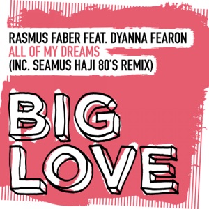 Rasmus Faber feat. Dyanna Fearon — All Of My Dreams (Seamus Haji Extended 80's Remix)
