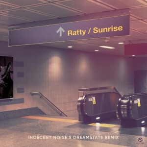 Ratty — Sunrise (Indecent Noise's Dreamstate Remix)