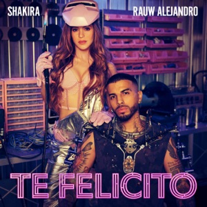 RAUW ALEJANDRO / SHAKIRA — TE FELICITO