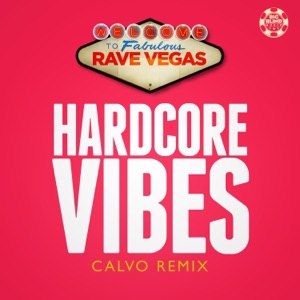 Rave Vegas — Hardcore Vibes (Calvo Remix) - 0:00