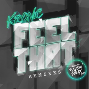 Kronic, Raven Felix — Feel That